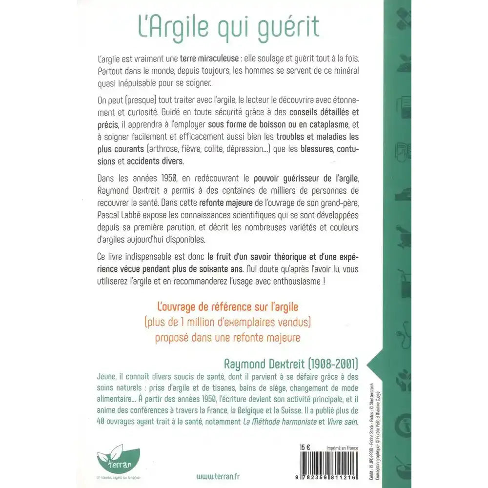 Quatrième de couverture du livre "L'Argile qui guérit" avec résumé détaillé sur les usages de l'argile, biographie de Raymond Dextreit, prix de 15 € et code ISBN.
