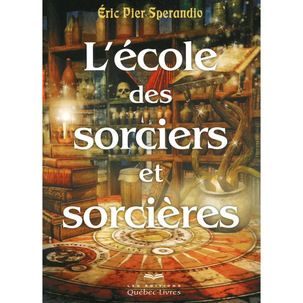 Couverture du livre "L'école des sorciers et sorcières" de Éric Pier Sperandio aux éditions Québec-Livres.