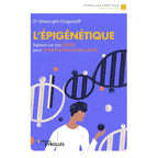 Couverture du livre "L'Épigénétique : Agissez sur vos gènes pour vivre en meilleure santé" du Dr Ghéorghii Grigorieff aux Éditions Eyrolles.