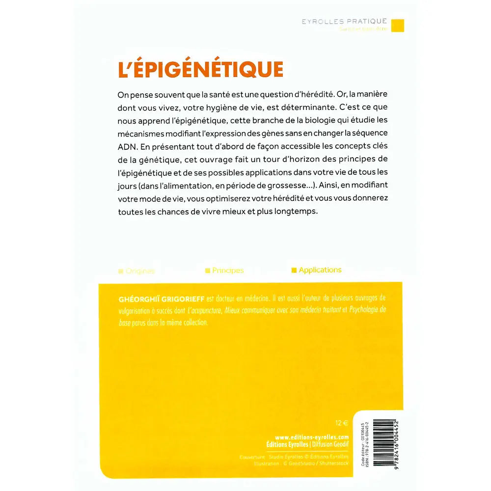 Quatrième de couverture du livre "L'Épigénétique" avec un résumé sur l'influence du mode de vie sur les gènes, la biographie du Dr Ghéorghii Grigorieff, le prix de 12 € et le code ISBN.