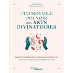 Livre L'Incroyable Pouvoir des Arts Divinatoires de Lisa Boswell aux Éditions Eyrolles. Couverture illustrée de symboles ésotériques, tarot et cristaux.