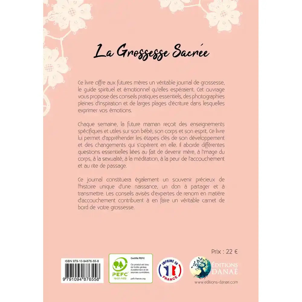La Grossesse Sacrée illustré par le verso de sa couverture présentant un résumé de l'ouvrage sur un fond rose poudré délicatement fleuri, soulignant son rôle de guide spirituel et de journal pour les futures mamans.