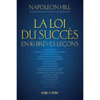 La Loi du Succès en 16 Brèves Leçons de Napoleon Hill illustré par une couverture bleu nuit sobre présentant le titre et la liste des seize principes en lettres dorées.