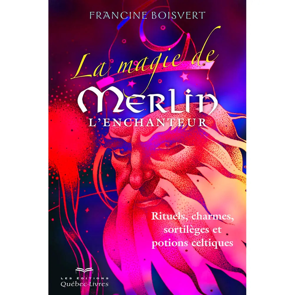 Couverture du livre « La magie de Merlin l’enchanteur » : portrait stylisé de Merlin à la longue barbe sur fond violet, rose et bleu avec étoiles, et mention « Rituels, charmes, sortilèges et potions celtiques ».