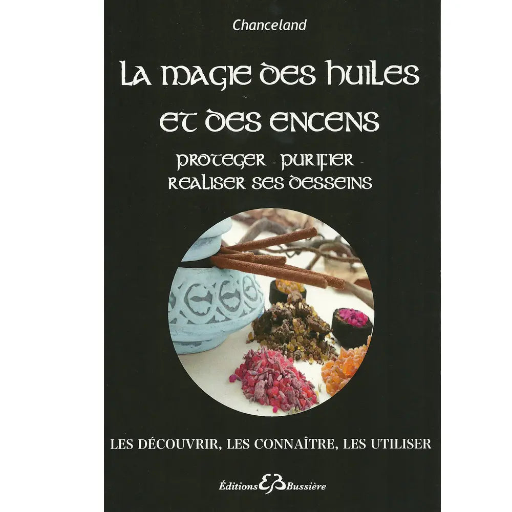 Livre La Magie des Huiles et des Encens de Chanceland avec couverture noire et illustration centrale d'encens et résines