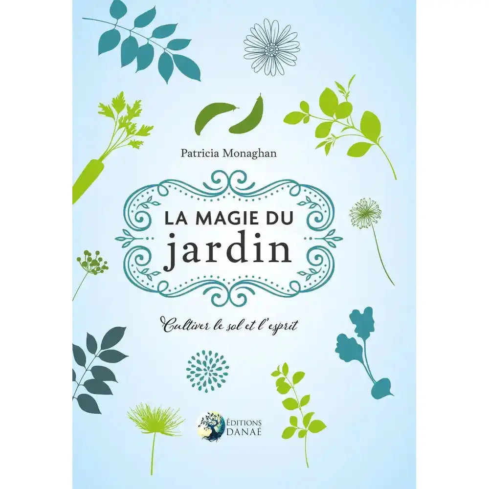 Couverture du livre La Magie du jardin de Patricia Monaghan sous-titré Cultiver le sol et l'esprit.