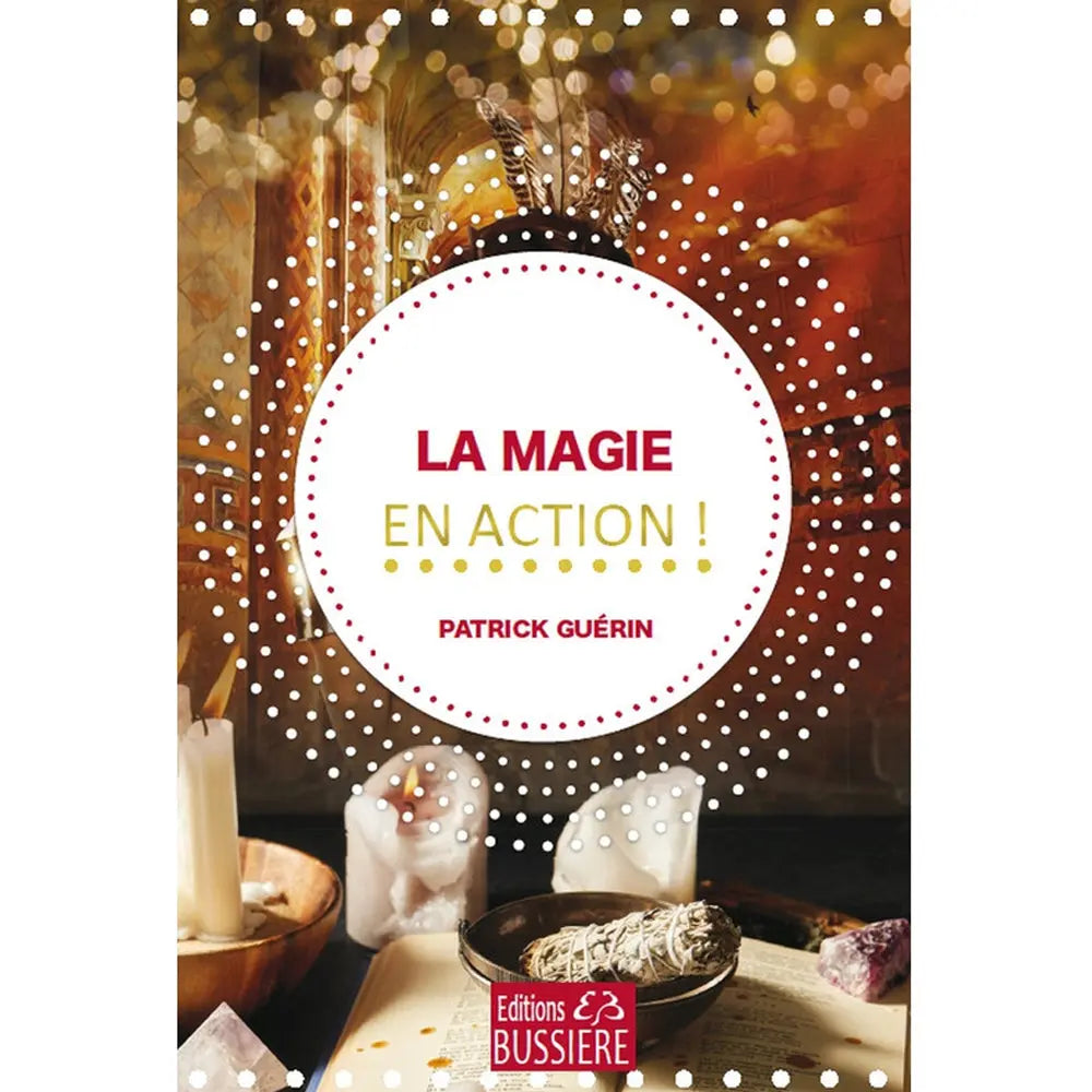 Couverture du livre La Magie en action ! de Patrick Guérin aux Éditions Bussière.