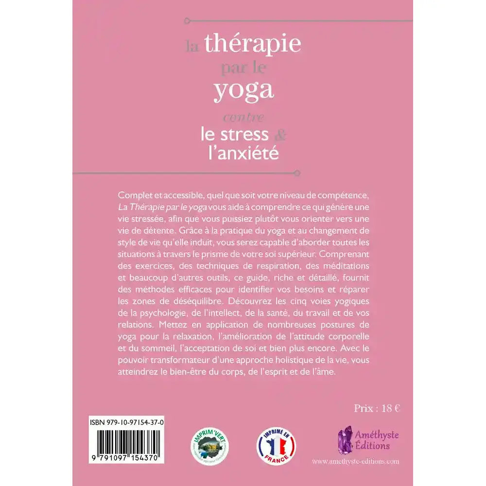La thérapie par le yoga contre le stress & l'anxiété illustré par le verso de sa couverture présentant un résumé de l'ouvrage sur un fond vieux rose uni, mettant en avant une approche holistique pour identifier ses besoins et réparer les zones de déséquilibre.