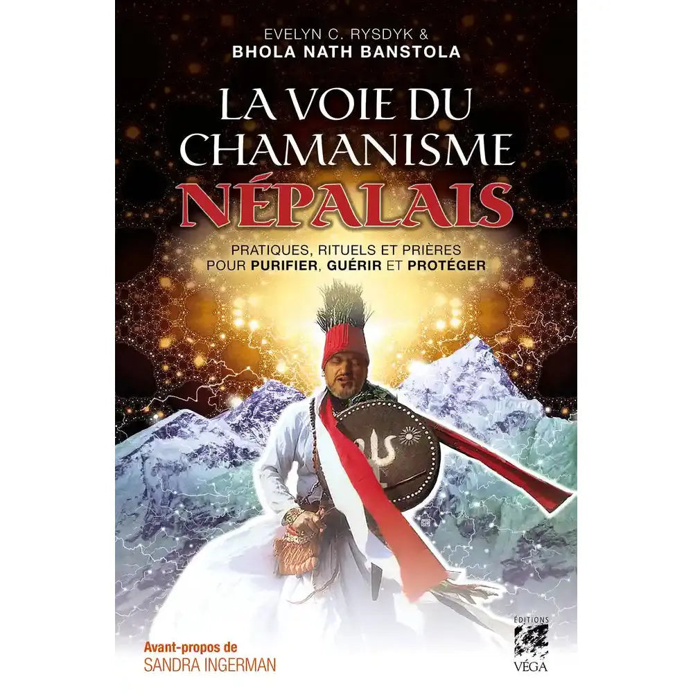 La Voie du Chamanisme Népalais d'Evelyn C. Rysdyk et Bhola Nath Banstola, illustré par un chaman en tenue traditionnelle rouge et blanche tenant un tambour rituel, se tenant devant des montagnes enneigées sous un ciel étoilé et rayonnant d'énergie.