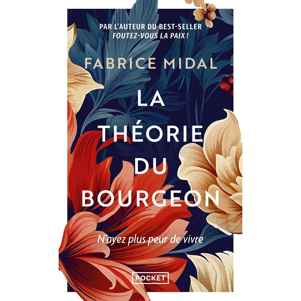La Théorie du Bourgeon. N'ayez plus Peur de Vivre - Fabrice Midal Pocket