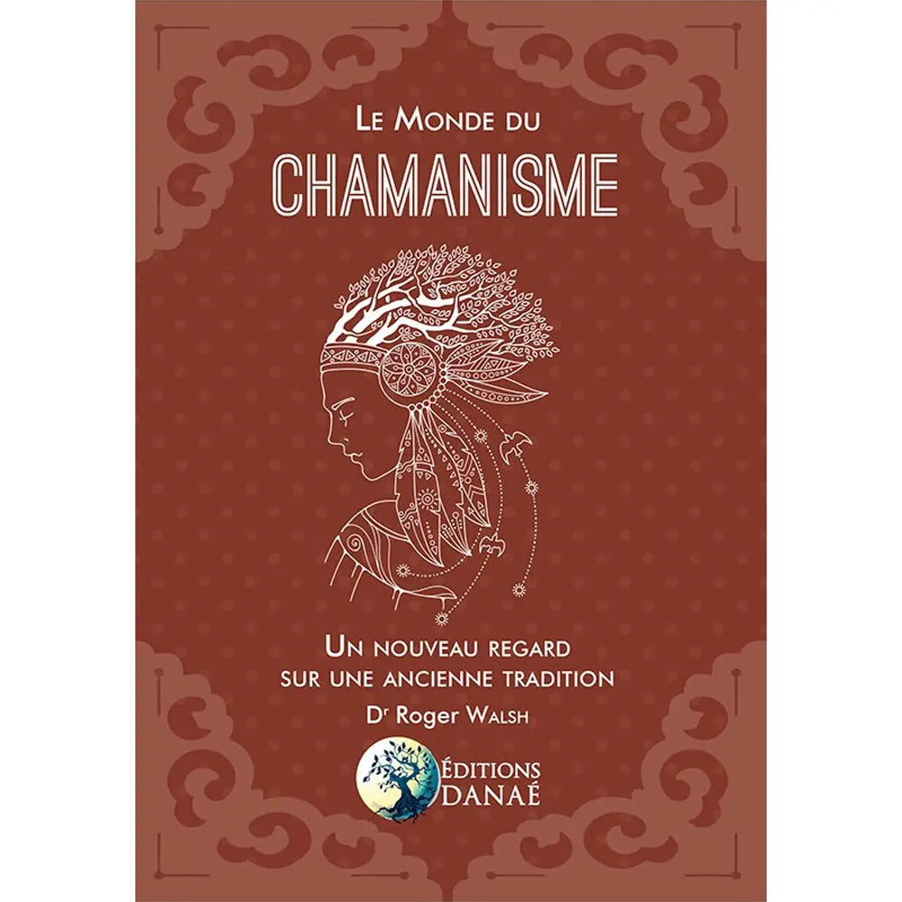 Le Monde du Chamanisme du Dr Roger Walsh, illustré par le profil en lignes blanches d'un personnage à la coiffe végétale, sur couverture terracotta.