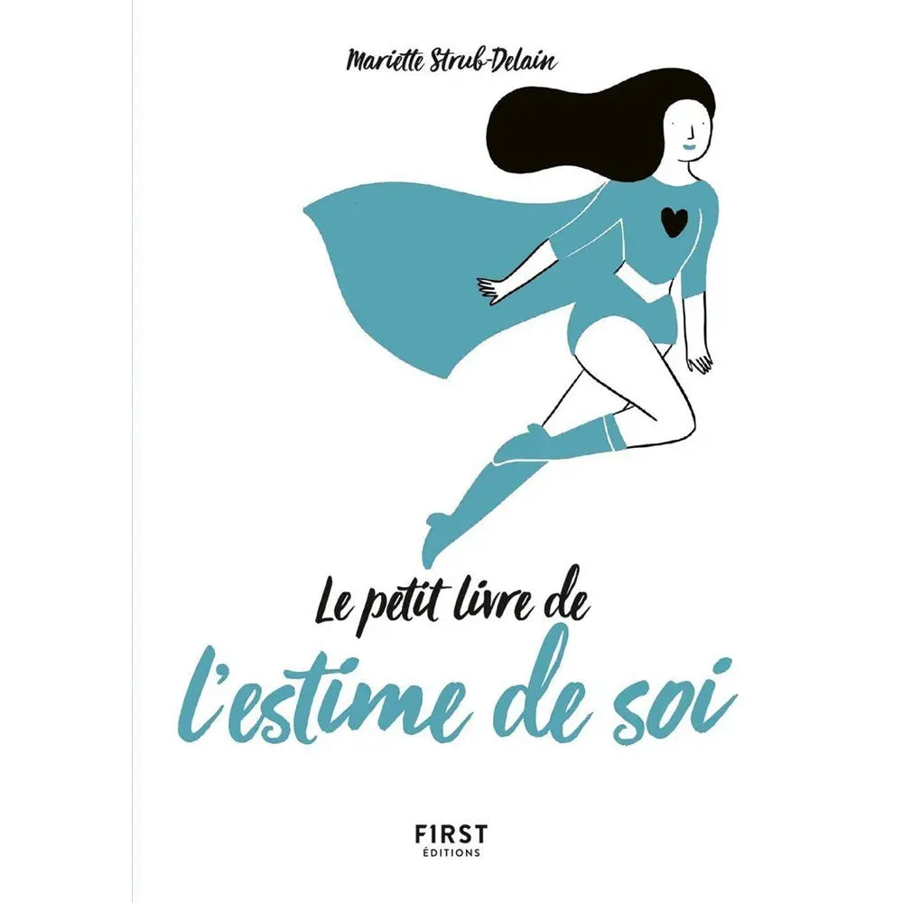 Le Petit Livre de l'Estime de Soi - Mariette Strub-Delain First Editions