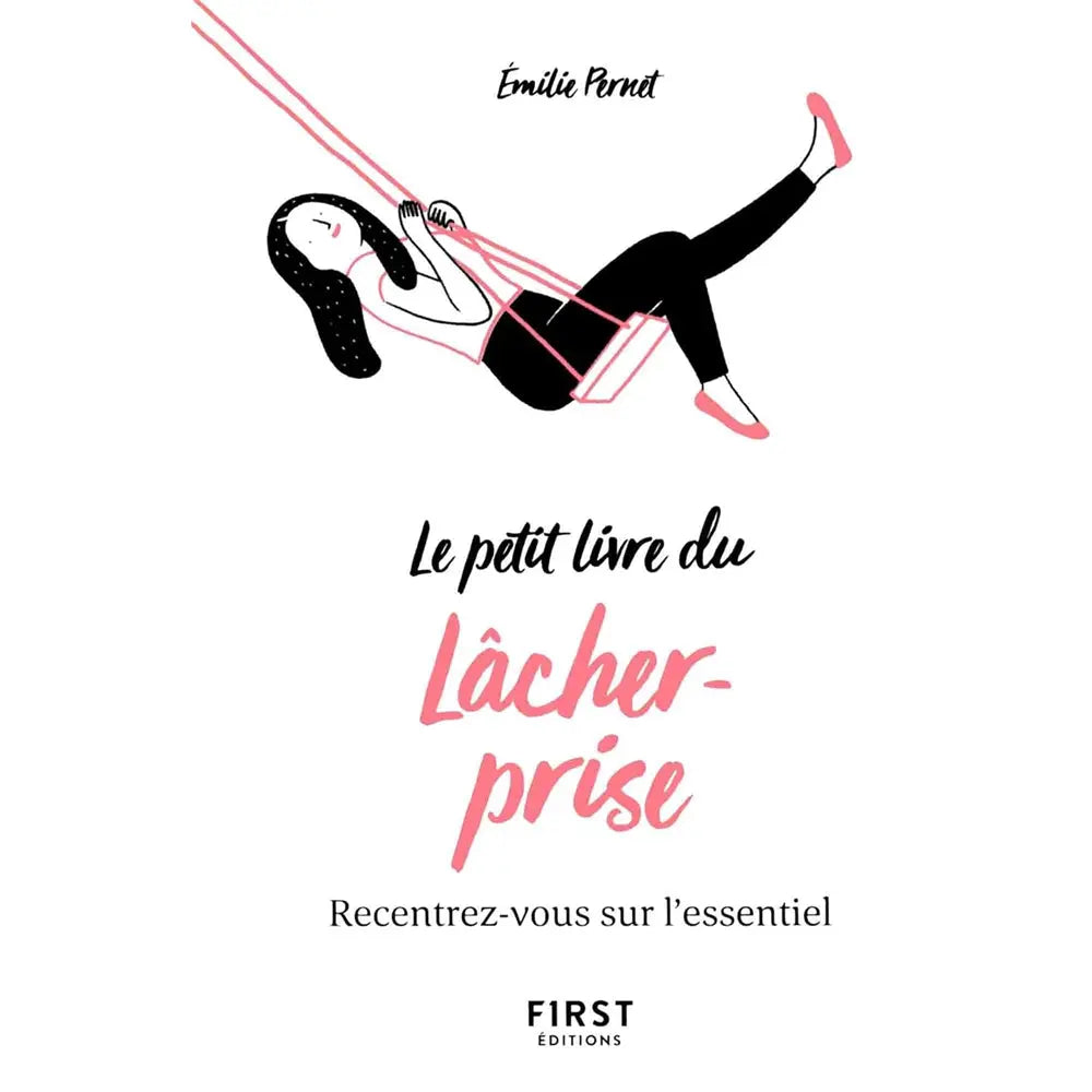 Le Petit Livre du Lâcher Prise - Emilie Pernet First Editions