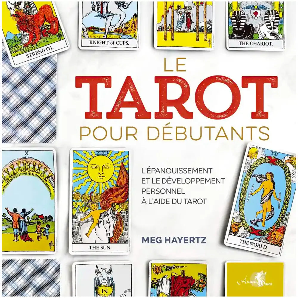 Le Tarot pour débutants : guide clair pour apprendre le tarot, avec des exemples de cartes et une approche axée sur le développement personnel.