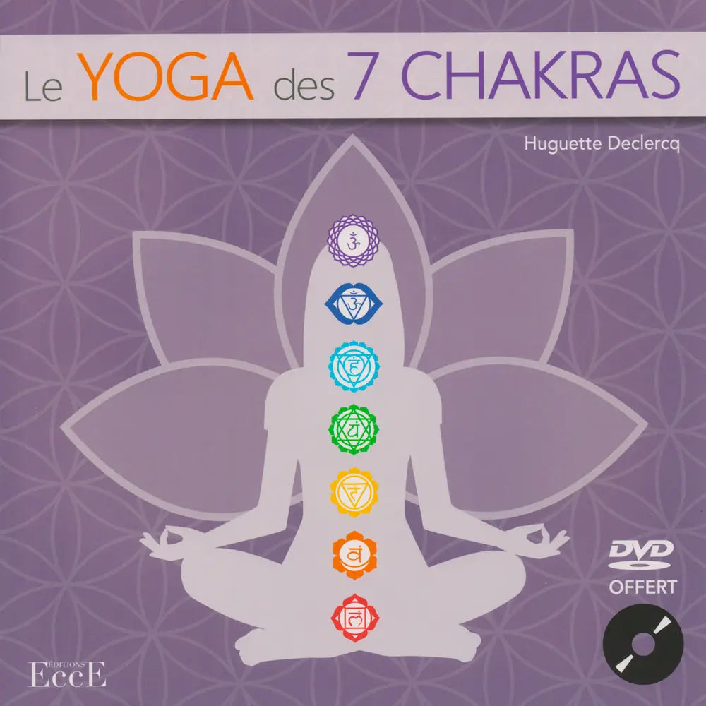 Le Yoga des 7 Chakras de Huguette Declercq, illustré par une silhouette en méditation alignant les sept symboles des chakras sur fond violet orné d'une fleur de lotus.