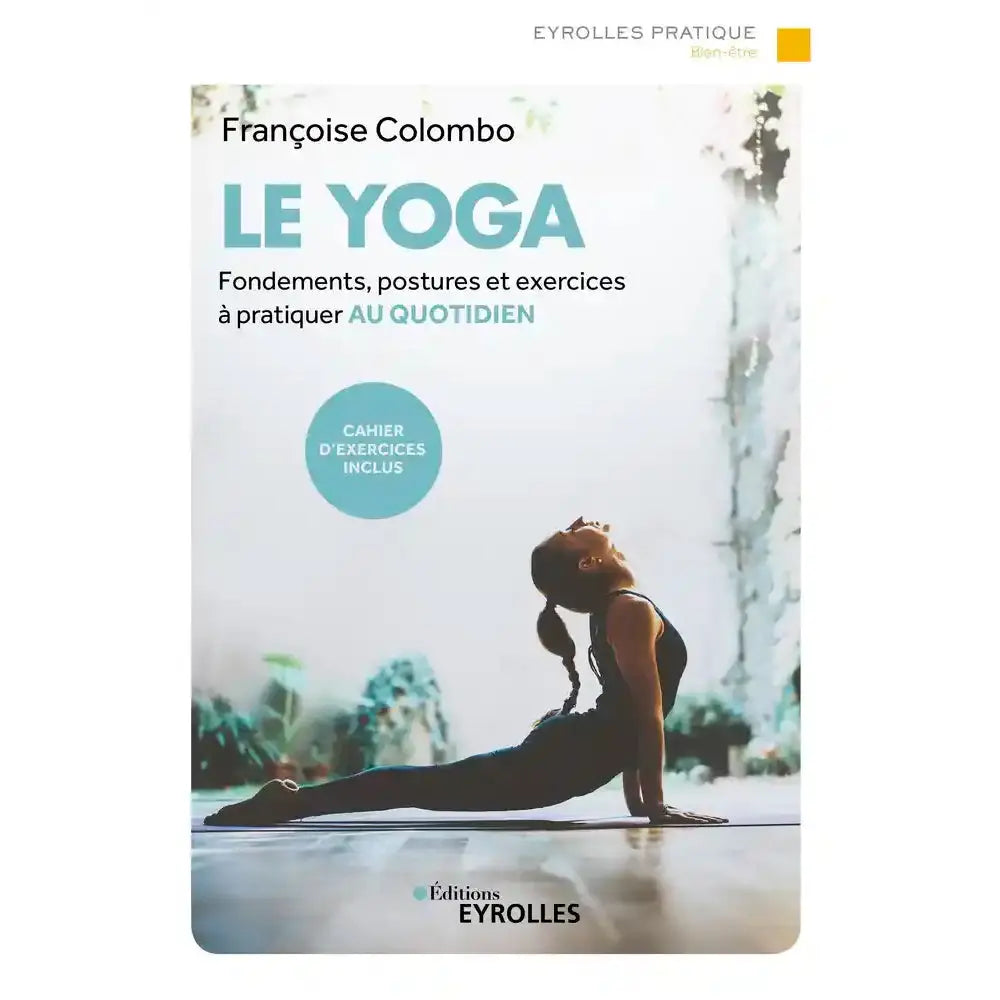 Le Yoga de Françoise Colombo, illustré par une personne pratiquant une posture de yoga (le cobra), sur une couverture blanche épurée au titre bleu clair.