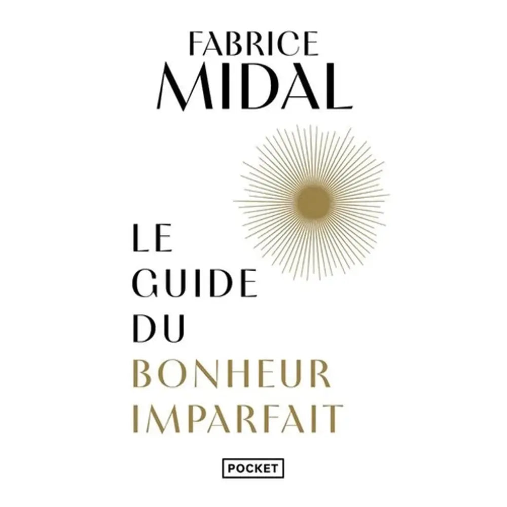 Le Guide du Bonheur Imparfait - Fabrice Midal Pocket