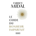 Le Guide du Bonheur Imparfait - Fabrice Midal Pocket