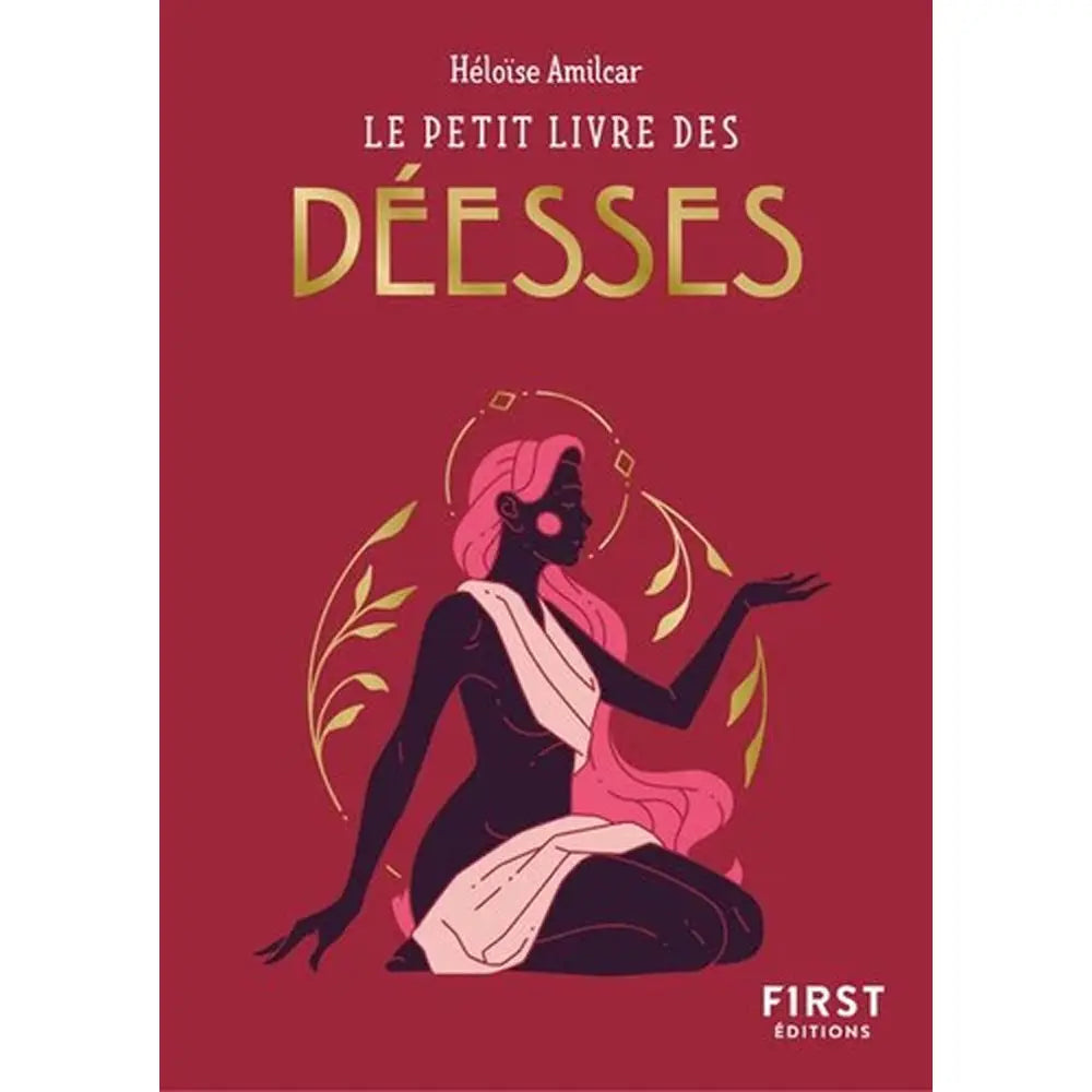 Le Petit Livre des Déesses - Héloïse Amilcar First Editions