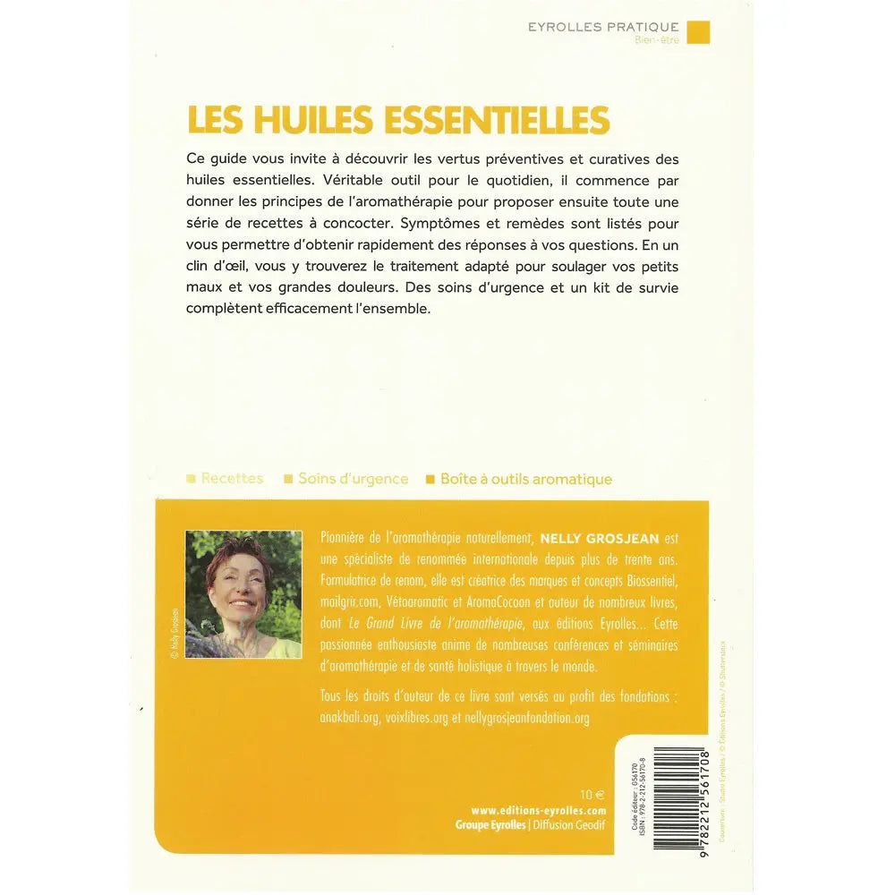 Les Huiles Essentielles - Se soigner par l'Aromathérapie de Nelly Grosjean, sa quatrième de couverture présentant la présentation du guide sur fond blanc et la biographie de l'auteure dans un encadré jaune en partie basse.