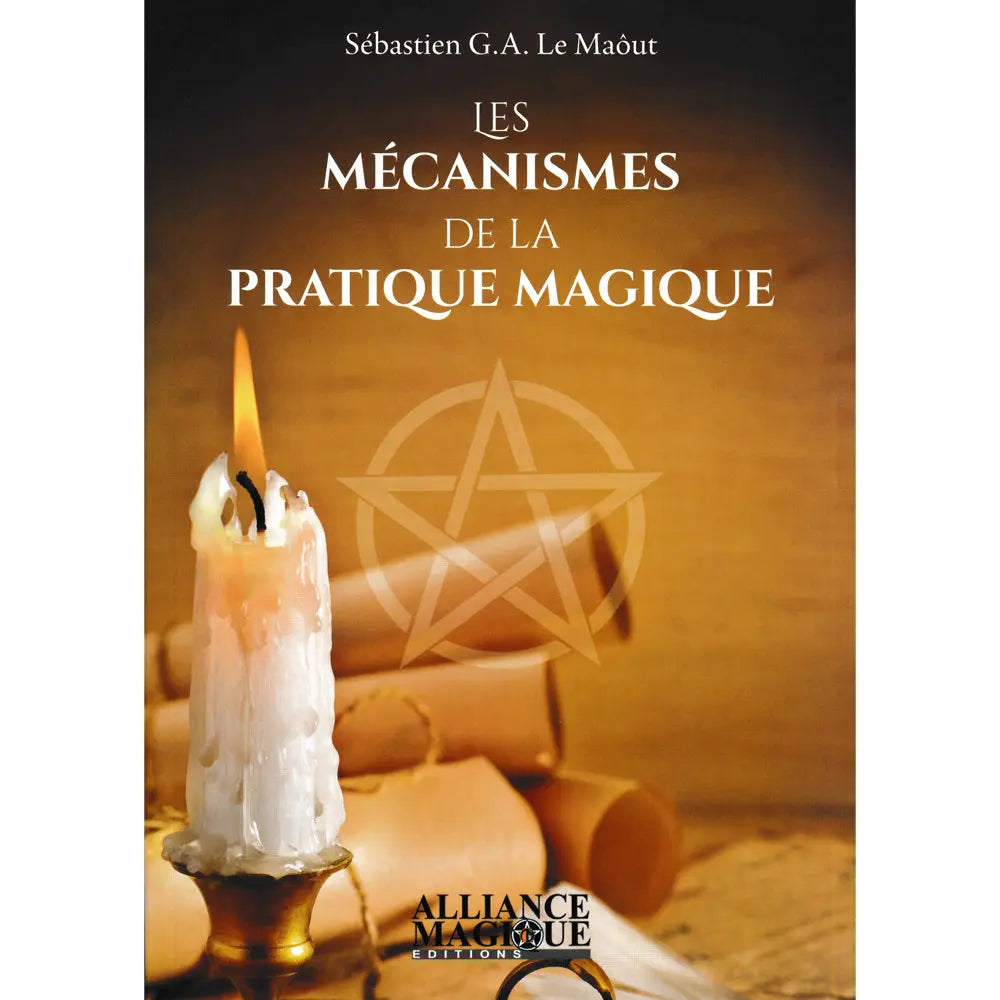 Les Mécanismes de la Pratique Magique de Sébastien G.A. Le Maout, sa couverture illustrant une bougie blanche allumée au premier plan devant des parchemins enroulés et un pentagramme en transparence sur fond doré chaleureux.