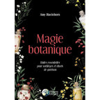 Couverture du livre Magie botanique d'Amy Blackthorn sur les huiles essentielles, sortilèges et rituels de guérison.