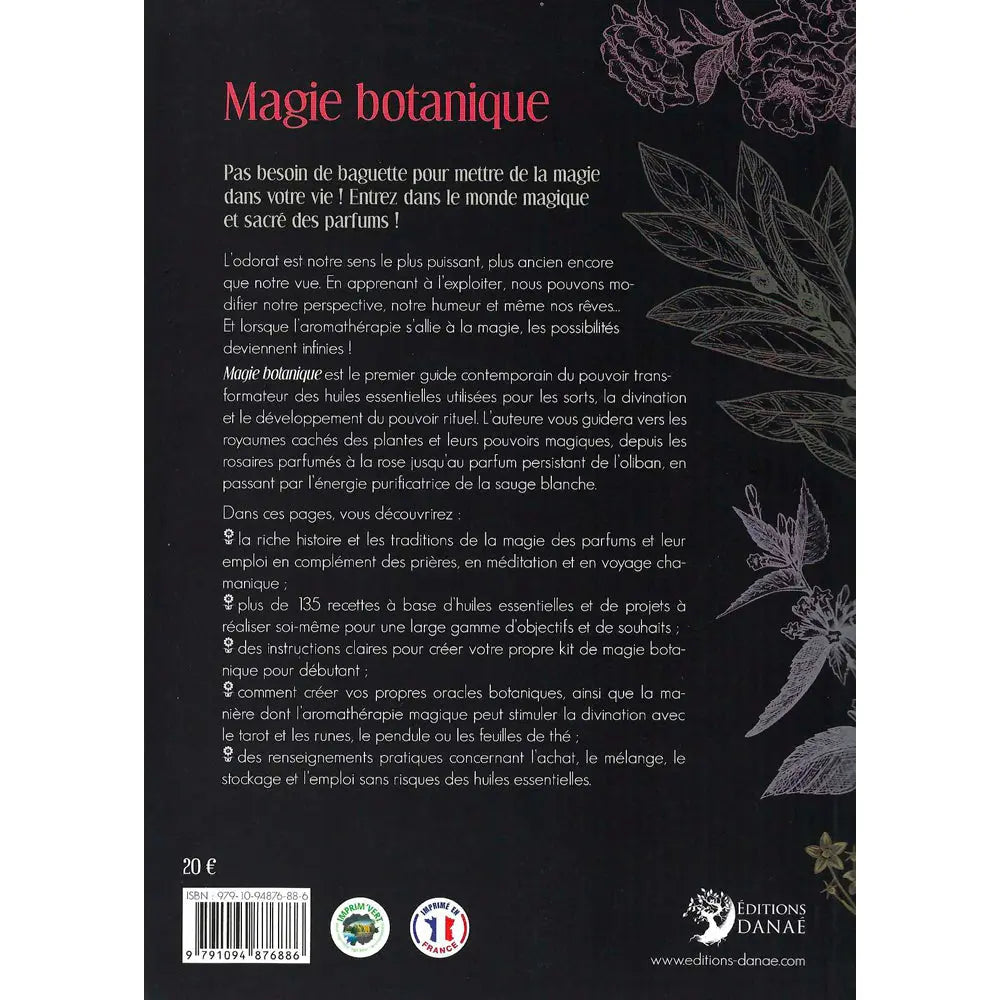 Quatrième de couverture du livre Magie botanique résumant les pouvoirs des huiles essentielles et la magie des parfums.