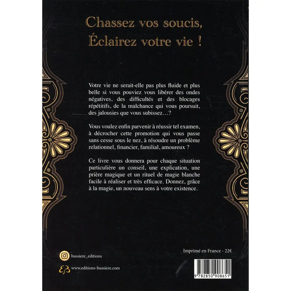 Quatrième de couverture du livre Magie et Rituels de Déblocage invitant à se libérer des ondes négatives et des blocages répétitifs grâce à des prières et des rituels de magie blanche simples et efficaces pour résoudre des problèmes relationnels, financiers ou professionnels.