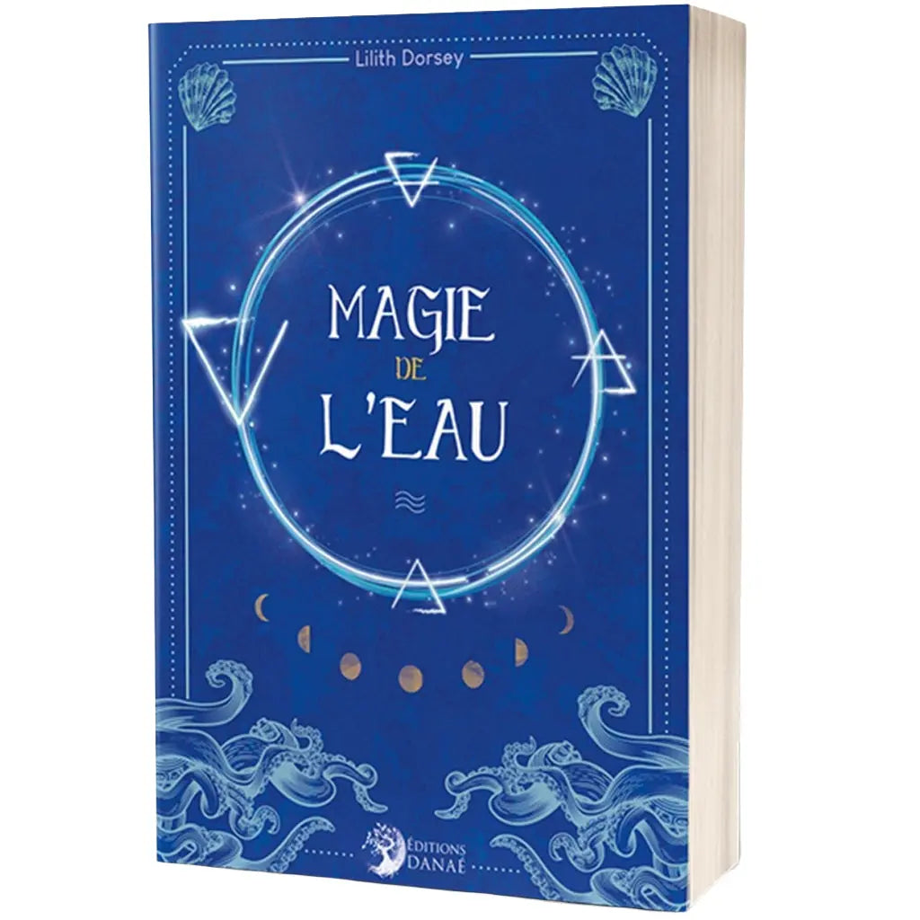 Couverture du livre Magie de l'eau de Lilith Dorsey aux Éditions Danaé, ornée d'un cercle lumineux, de phases lunaires et de tentacules sur fond bleu.
