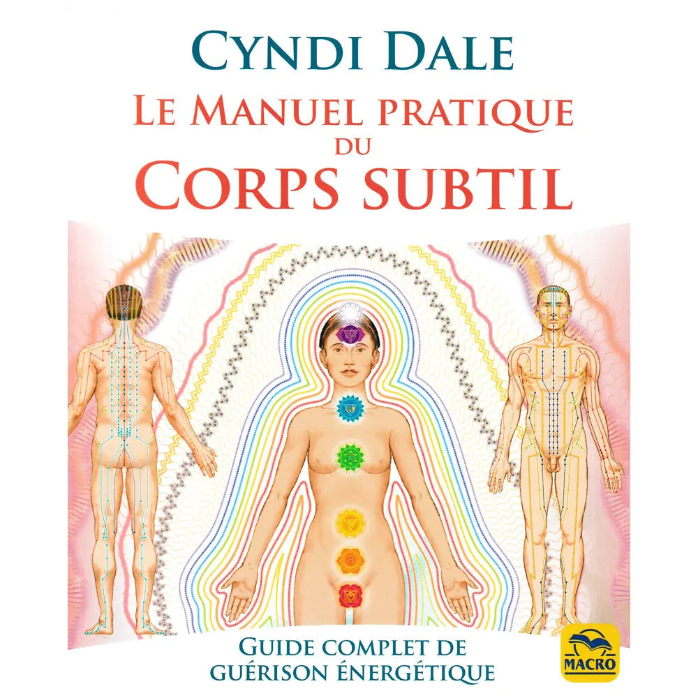 Le Manuel Pratique du Corps Subtil - Guide Complet de Guérison Énergétique de Cyndi Dale, illustré par trois représentations de corps humains détaillant les chakras, l'aura et les méridiens, sur une couverture blanche au titre écrit en rouge et bleu.