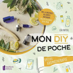 Mon DIY de poche - Spécial Aromathérapie de Léa Duteil, sa couverture vert clair illustrant des flacons en verre, des tranches de citron et des feuilles de laurier, agrémentée de petits pictogrammes de soins.