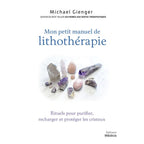La couverture de l'ouvrage "Mon petit manuel de lithothérapie" par Michael Gienger, aux Éditions Médicis, présentant des rituels pour les cristaux sur un fond blanc épuré.