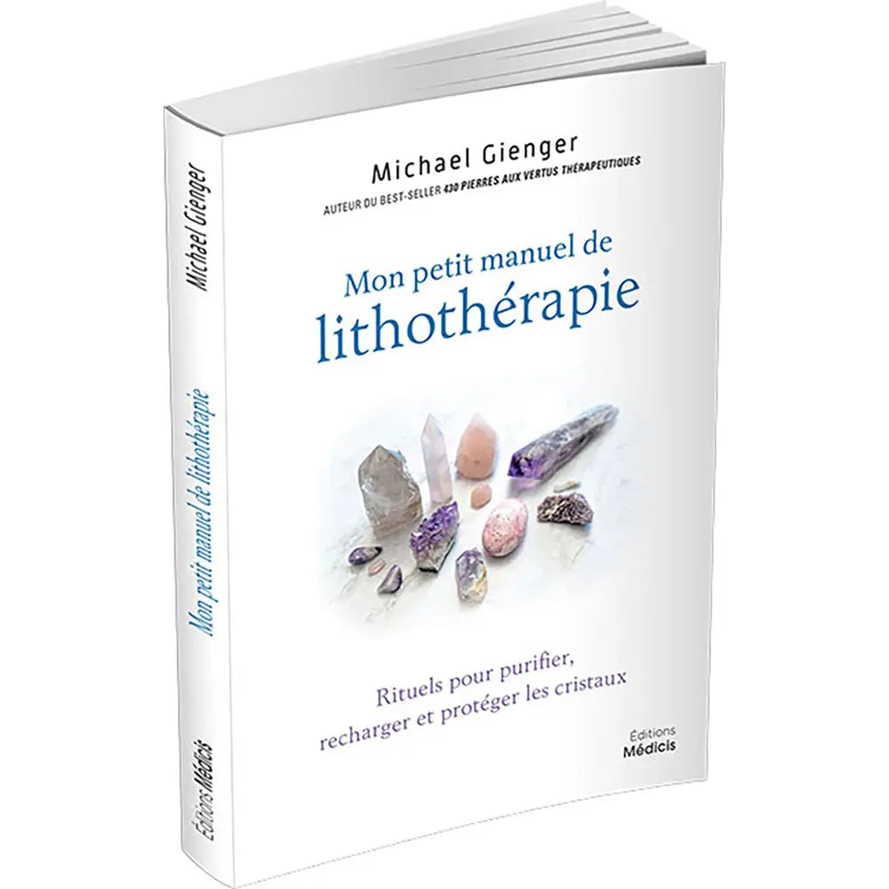 La couverture du livre "Mon petit manuel de lithothérapie" de Michael Gienger, aux Éditions Médicis, illustrée d'un assortiment de cristaux et pierres naturelles sur un fond blanc épuré.