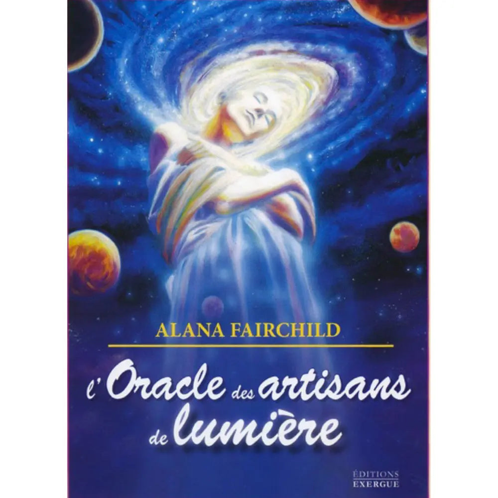 L'Oracle des Artisans de Lumière - Cartes oracle - Alana Fairchild Editions Exergue