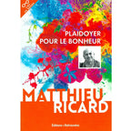 La couverture du livre Plaidoyer pour le bonheur de Matthieu Ricard chez Éditions Retrouvées présente un portrait de l'auteur sur un fond d'explosions de couleurs vives (rouge, bleu, jaune, violet) et une large bande orange en bas.