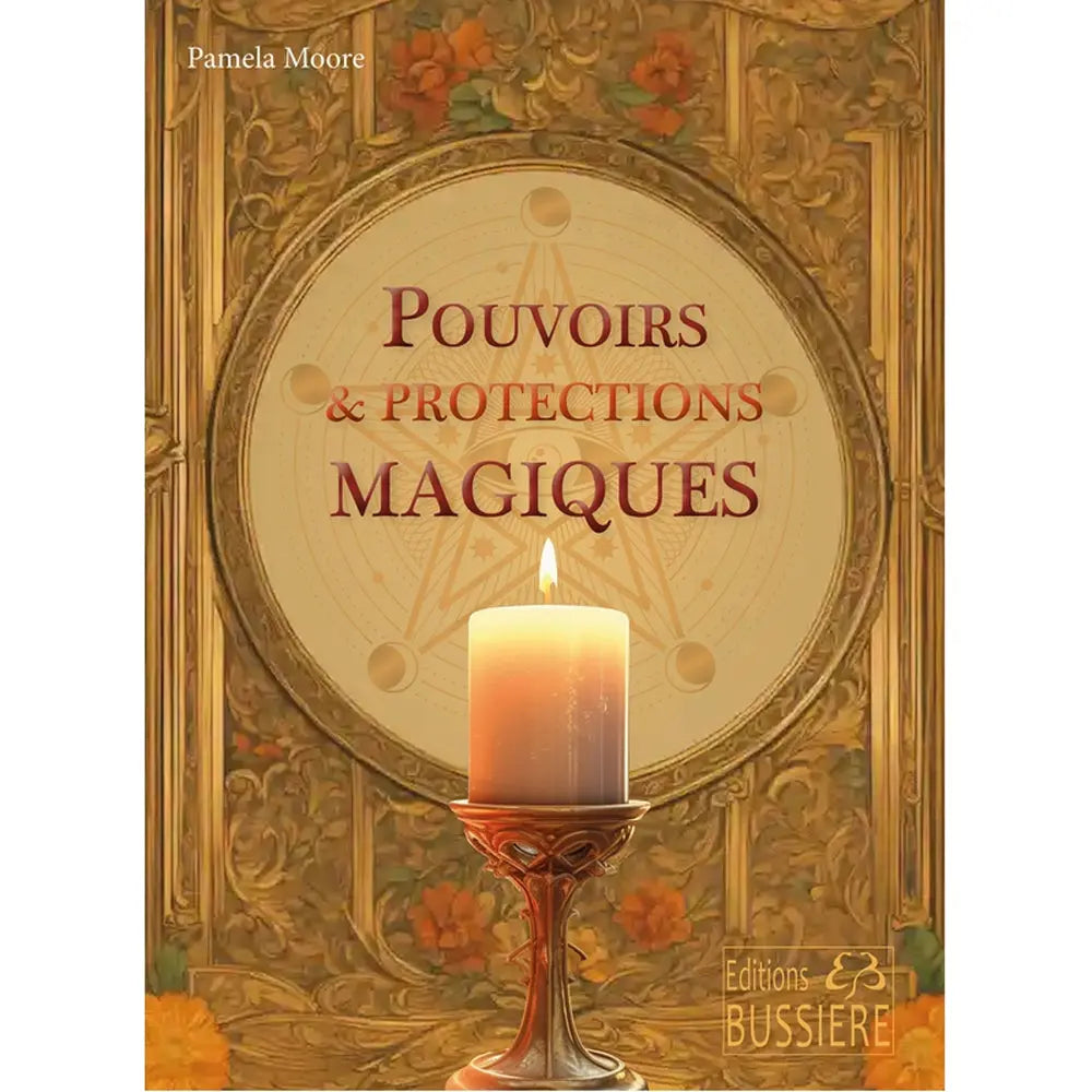 La couverture du livre Pouvoirs & Protections Magiques montre une bougie allumée devant un grand médaillon doré orné d'un pentagramme.