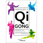 La couverture du livre Pratiquer le Qi Gong d'Arnaud Detivaud chez Eyrolles affiche quatre silhouettes colorées en mouvement sur fond blanc.