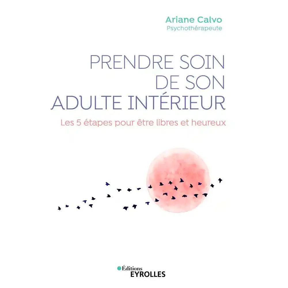 Une envolée d'oiseaux sombres traverse un soleil rose aquarelle sur la couverture blanche du livre d'Ariane Calvo, axé sur le fait de prendre soin de son adulte intérieur.
