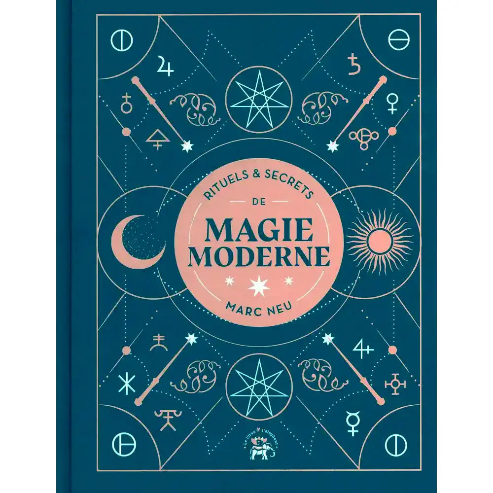 Couverture du livre Rituels & secrets de Magie Moderne de Marc Neu aux éditions Le lotus et l'éléphant, ornée de symboles astrologiques et planétaires.