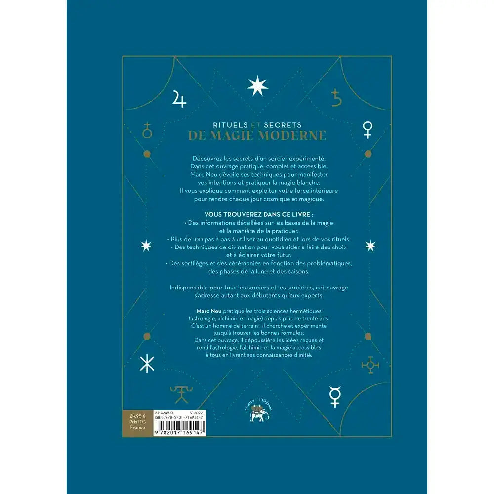 Quatrième de couverture du livre Rituels et secrets de magie moderne de Marc Neu proposant plus de cent rituels, sortilèges et techniques de divination pour pratiquer la magie blanche au quotidien.