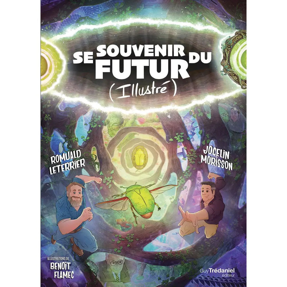 Couverture de face du livre Se souvenir du futur (Illustré), mettant en avant les illustrations fantastiques de Benoît Flamec sur fond de forêt imaginaire.
