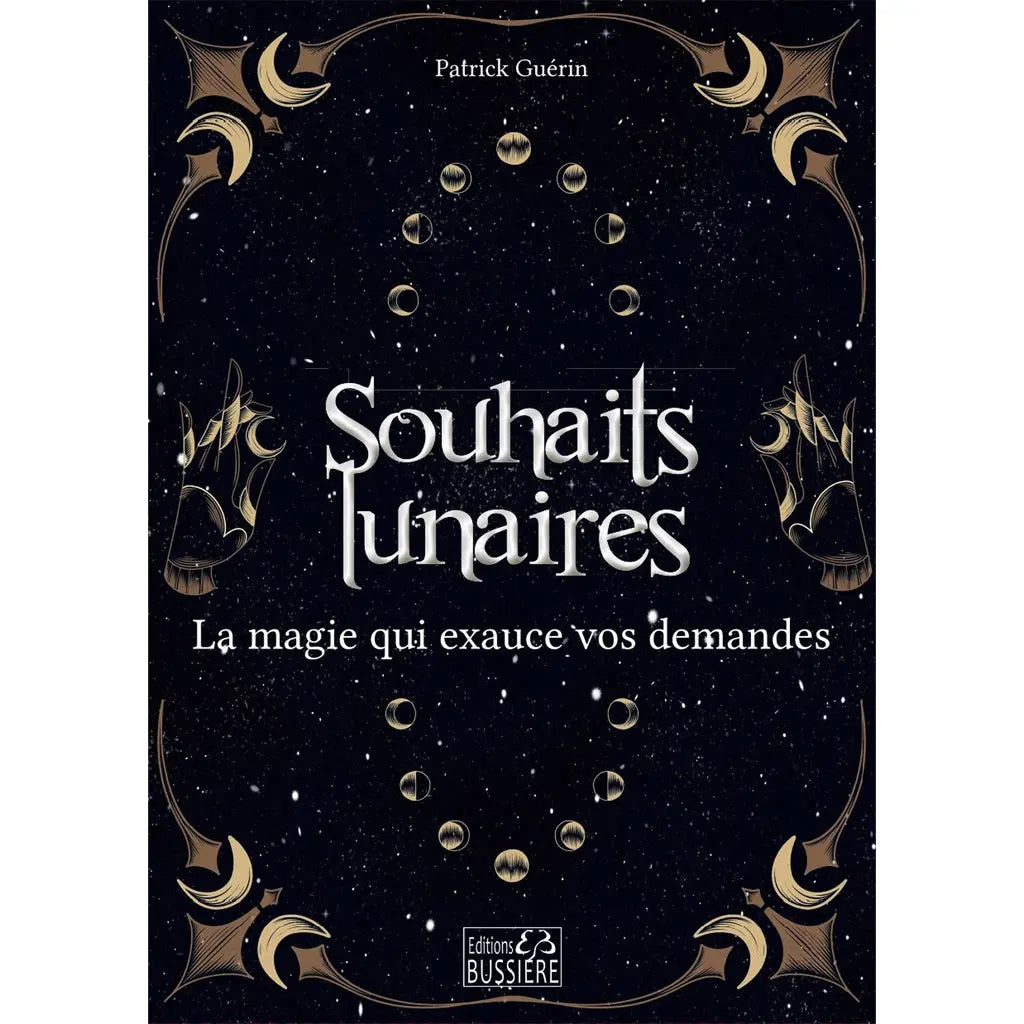 Couverture du livre Souhaits lunaires : La magie qui exauce vos demandes de Patrick Guérin, illustrant le titre entouré d'un cycle de phases lunaires dorées et de deux mains stylisées, sur un fond de ciel étoilé noir.