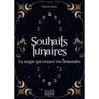 Couverture du livre Souhaits lunaires : La magie qui exauce vos demandes de Patrick Guérin, illustrant le titre entouré d'un cycle de phases lunaires dorées et de deux mains stylisées, sur un fond de ciel étoilé noir.