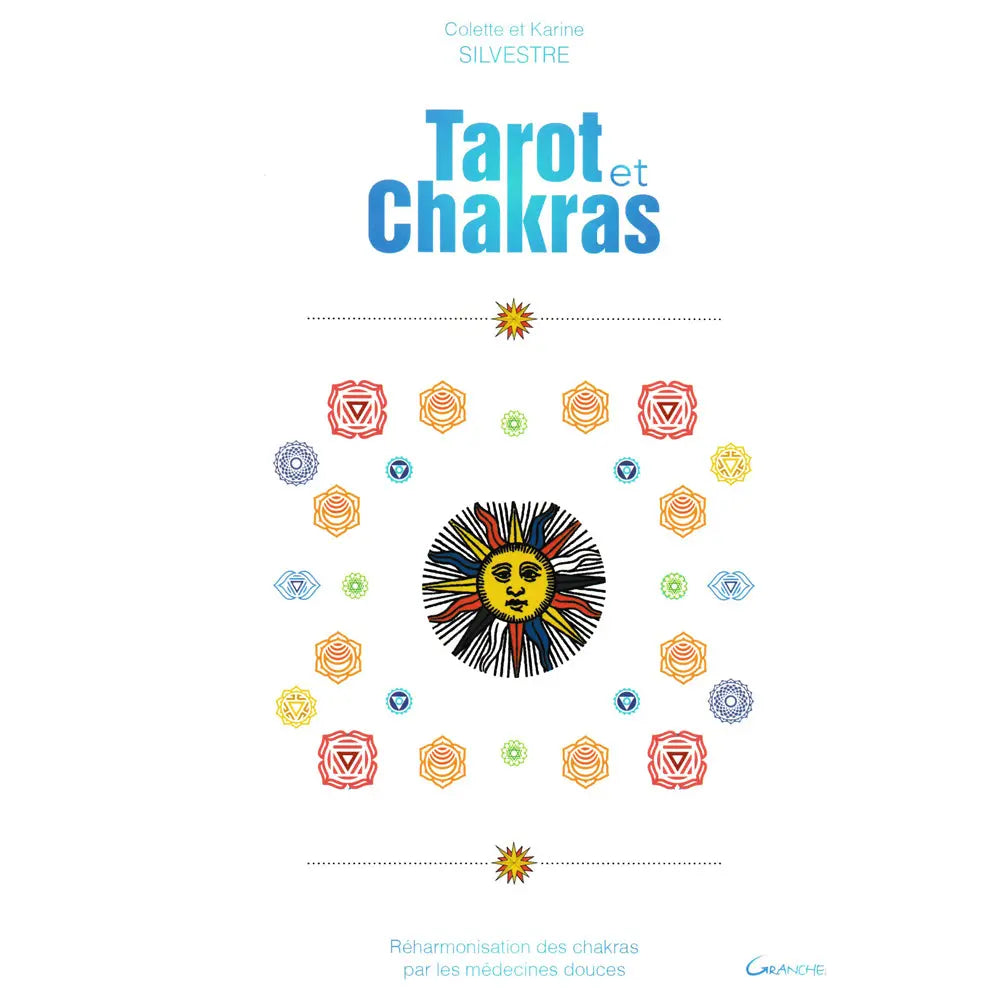 Livre « Tarot et chakras » (Colette & Karine Silvestre) : couverture blanche avec le titre en bleu, un soleil stylisé au centre entouré de symboles de chakras multicolores, et le sous-titre « Réharmonisation des chakras par les médecines douces » en bas (L’Échoppe de Gaïa).
