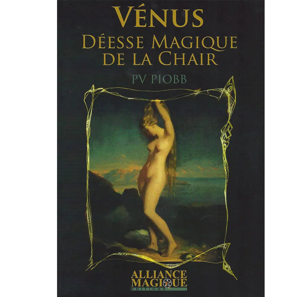 Livre "Vénus, déesse magique de la chair" de P.V. Piobb aux éditions Alliance Magique.