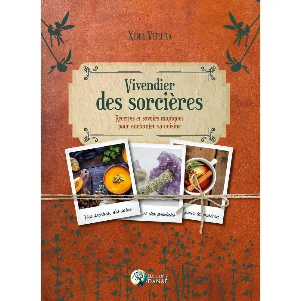 Livre "Vivendier des sorcières" de Xenia Vetsera aux éditions Danaé avec illustrations de recettes et cristaux.